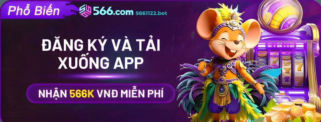 5661122 Tặng 566k khi tải app và đăng ký